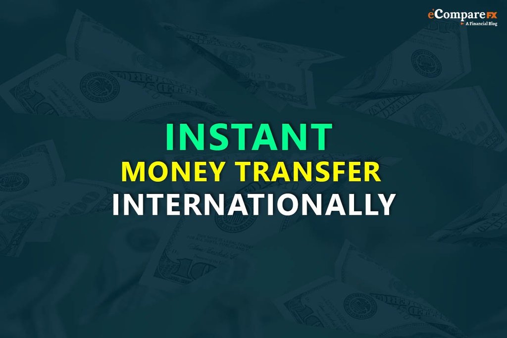 Best Way To Instant Money Transfer Internationally